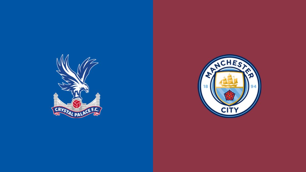 Crystal Palace vs Manchester City Premier League: Gjithçka që duhet të dini